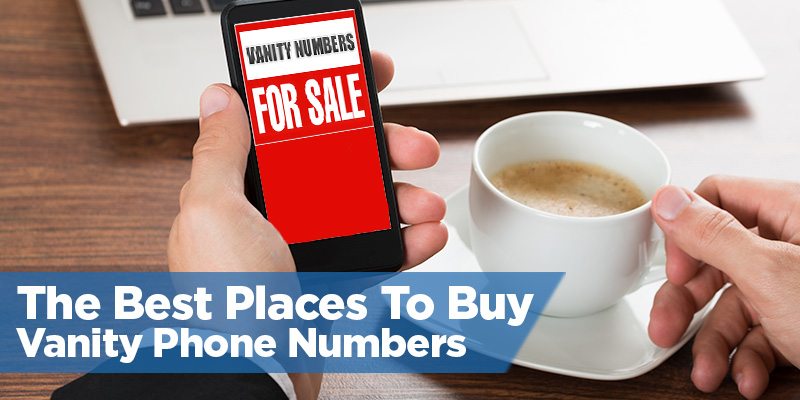The Best Places To Buy Vanity Phone Numbers