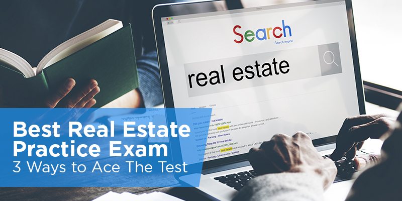 Best Real Estate Practice Exam: 3 Ways To Ace The Test