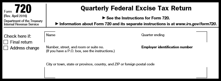 How To Complete Form 720 Quarterly Federal Excise Tax Return