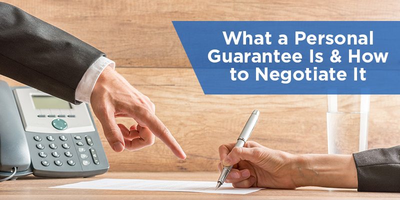 What Is A Personal Guarantee And How Do I Negotiate One