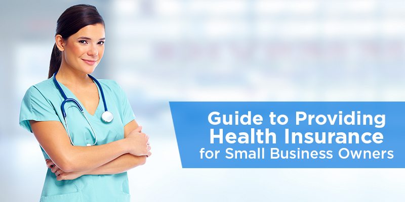 Guide to Providing Health Insurance for Small Business Owners