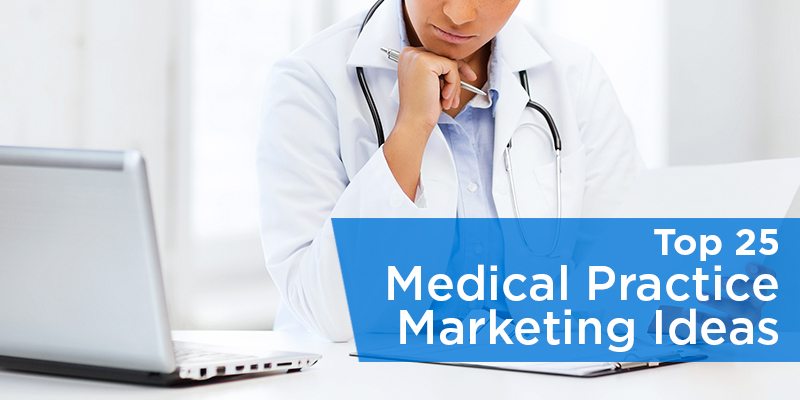 25 Medical Practice Marketing Ideas to Get More Patients