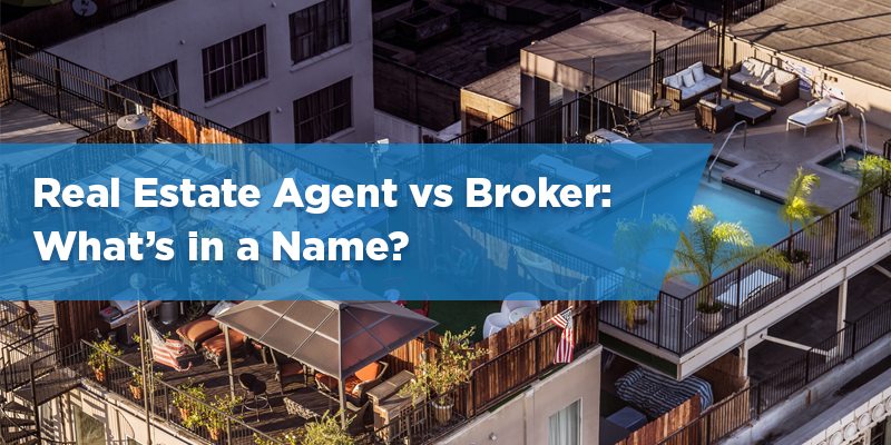 Real Estate Agent vs Broker: Differences Explained 2018