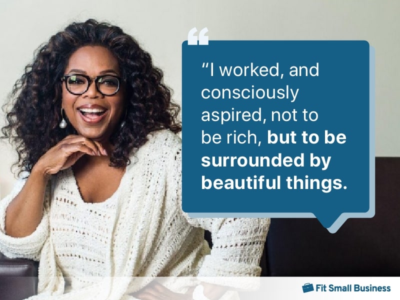 Picture of Oprah Winfrey with the quote, “I worked, and consciously aspired, not to be rich, but to be surrounded by beautiful things.”