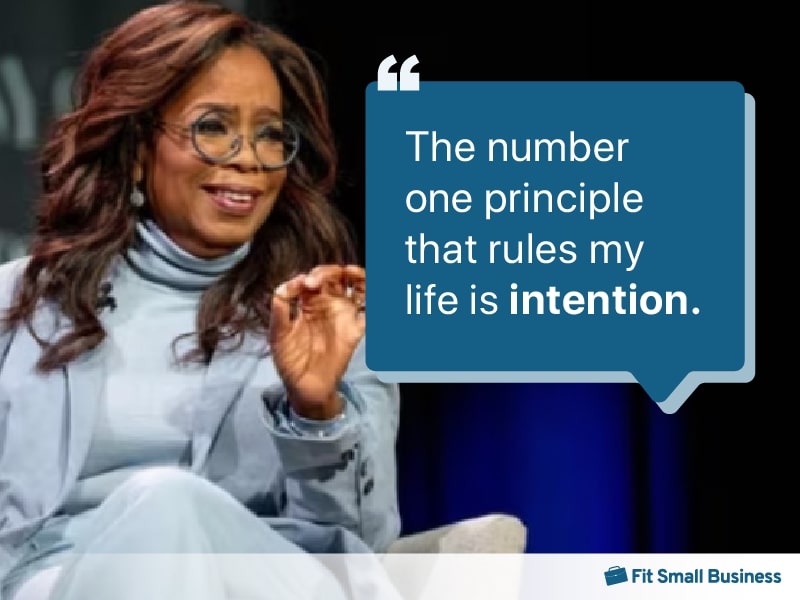 Picture of Oprah Winfrey with the quote, “The number one principle that rules my life is intention.”