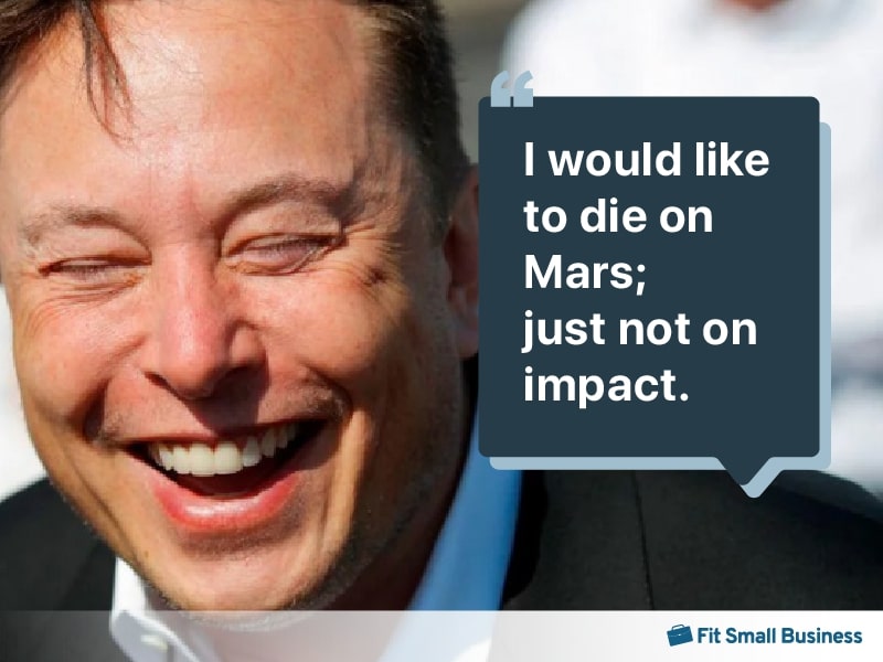 Picture of Elon Musk with the quote, "I would like to die on Mars; just not on impact."