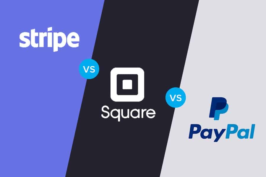 Stripe vs Square vs Paypal.