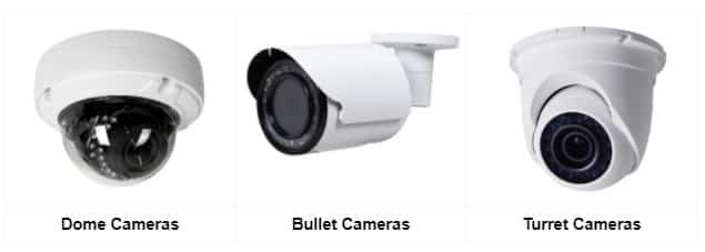 Dome, bullet and turret cameras.