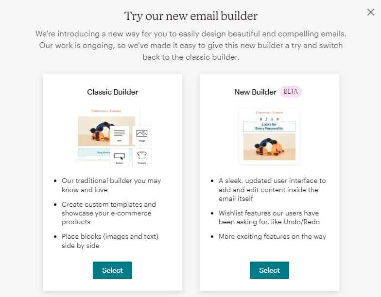 Mailchimp gives two different ways to design an email, the classic builder or the new builder.