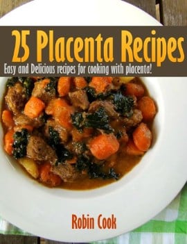 Placenta recipes cookbook.