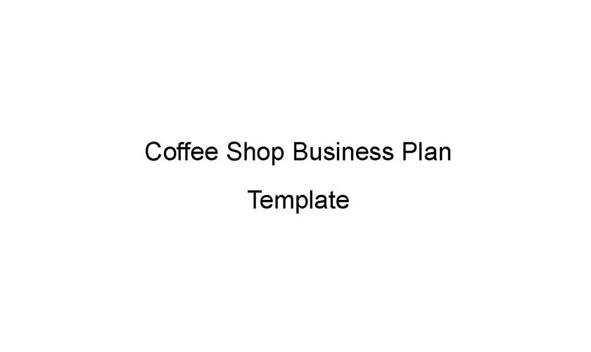 Coffee shop business plan.
