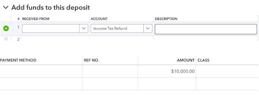 QuickBooks deposit form showing $10,000 entry under Income Tax Refund account with empty fields for details and class selected.