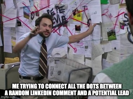 A Charlie Day meme explaining how sales reps qualify leads on LinkedIn.